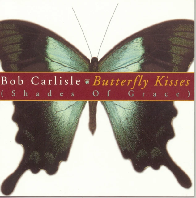 Bob Carlisle - Butterfly Kisses - Shades Of Grace Cd ~ Gospel~Religious *New*