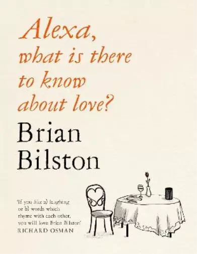 Alexa, what is there to know about love?, Bilston, Brian, Used; Good Book