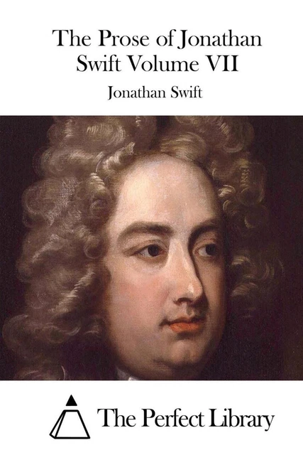 THE PROSE OF Jonathan Swift Volume VII par Jonathan Swift (anglais ...