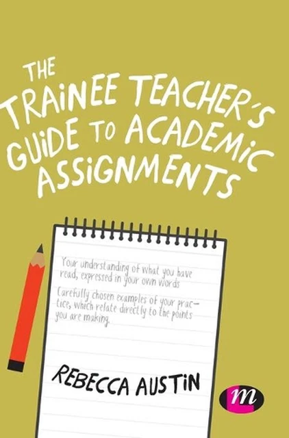 The Trainee Teachers Guide to Academic Assignments by Rebecca Austin (English) H