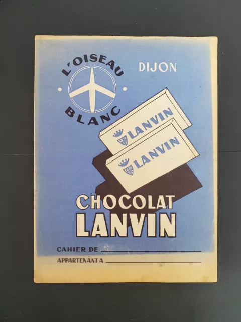 Protège Cahier Publicitaire CHOCOLAT LANVIN - L'Oiseau Blanc - Dijon