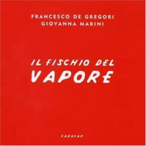 De Gregori, Francesco Il Fischio Del Vapore (CD)