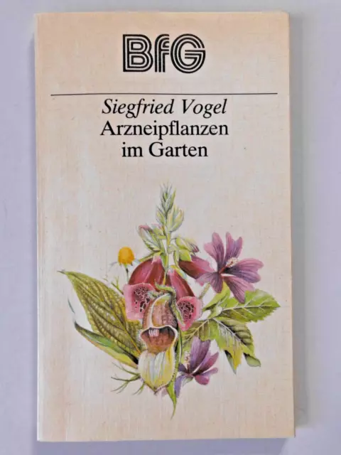 Arzneipflanzen im Garten Bücher für Gartenfreunde BfG Siegfried Vogel DDR 1984