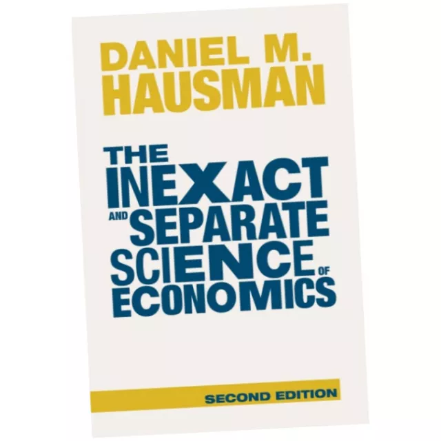 The Inexact and Separate Science of Economics - Daniel M. Hausman (Paperbac...Z1