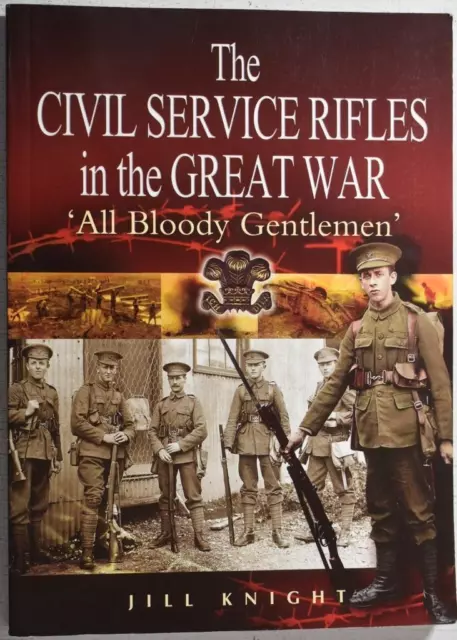 THE CIVIL SERVICE RIFLES IN THE GREAT WAR. WW1 Infantry CSR London Regiment