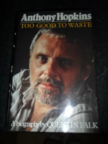 Anthony Hopkins: Too Good to Waste by Falk, Quentin Hardback Book The Cheap Fast
