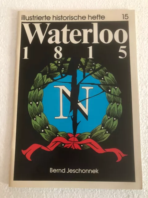 Waterloo 1815. Napoleon: Illustrierte Historische Hefte Nr.15 DDR-Verlag