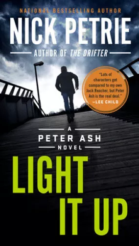 Light It Up (A Peter Ash Novel) by Petrie, Nick