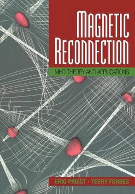 Magnetic Reconnection: Mhd Theory and Applications by Eric Priest (English) Pape