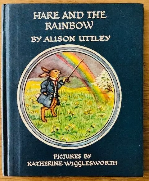 HARE AND THE RAINBOW by ALISON UTTLEY - Pub. COLLINS - H/B - £3.25 UK POST
