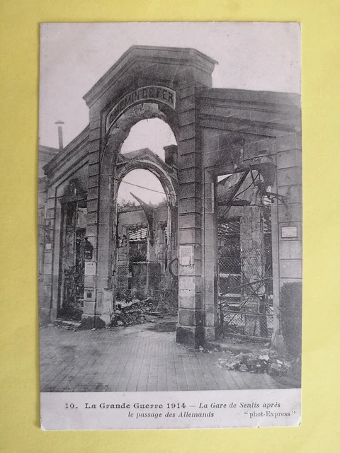 CPA Guerre 1914 SENLIS Oise La GARE after the passage of the GERMAN Railway