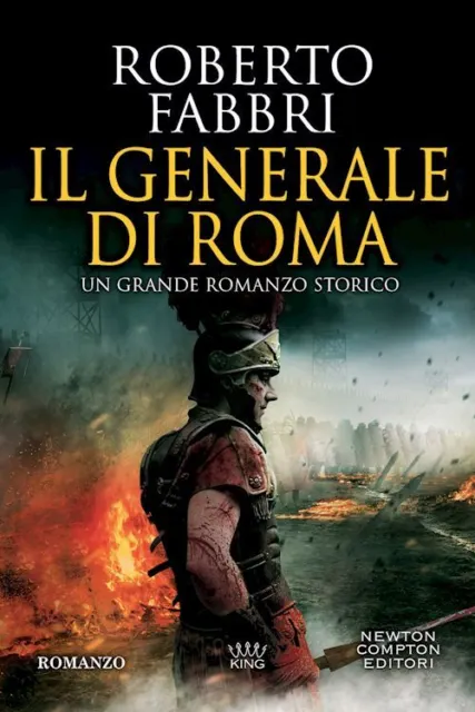 Il Generale Di Roma  - Fabbri Roberto - Newton Compton Editori