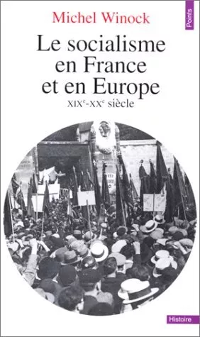 Le socialisme en France et en Europe, XIXe-XXe siècle