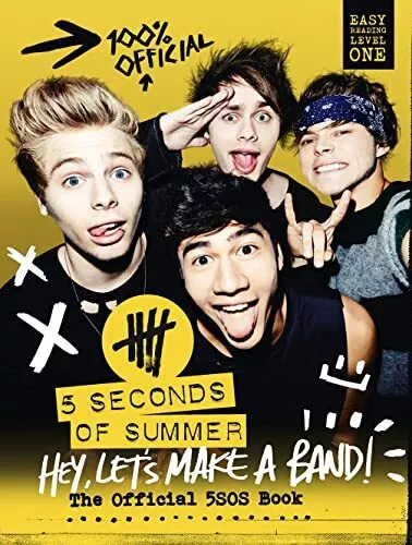 5 Seconds of Summer: Hey, Let's Make a Band!: The Official 5SOS Book By 5 Secon