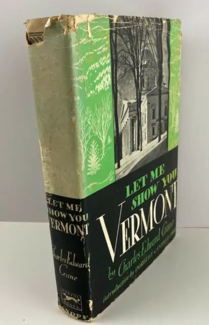 Let Me Show You Vermont by Charles Edward Crane, 1946 Hardcover