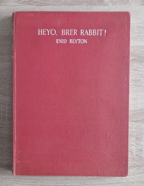 Heyo, Brer Rabbit! By Enid Blyton Vintage Childrens Hardback Book (1942)