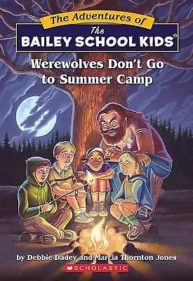 Werewolves Don't Go to Summer Camp (Bailey School Kids #2) by Debbie Dadey, Mar