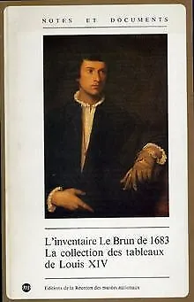 L' Inventaire Le Brun de 1683 : La collection des tableaux... | Livre | état bon