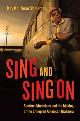 Sing and Sing On: Sentinel Musicians and the Making of the Ethiopian American