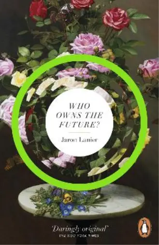Jaron Lanier Who Owns The Future? (Poche)