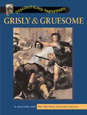 Grisly and Gruesome (Discover Paintings), Very Good Books