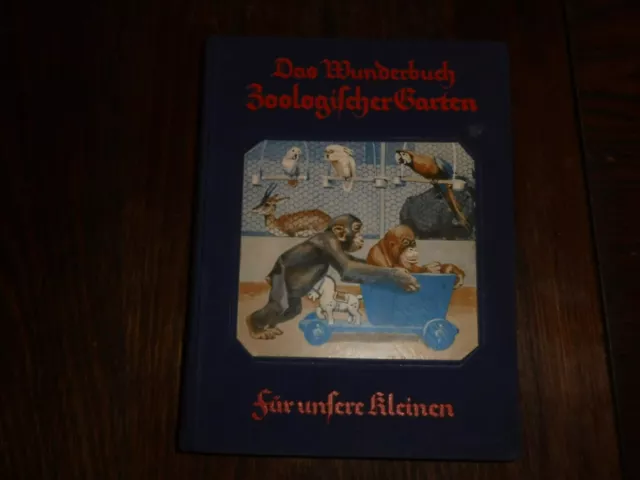 altes Kinderbuch Das Wunderbuch für unsere Kleinen Zoologischer Garten