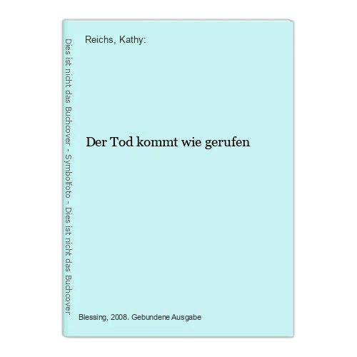 Der Tod kommt wie gerufen Reichs, Kathy:
