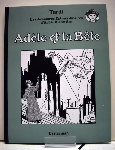 ➡ Adèle Blanc-Sec (Tardi) T 1 TL Adèle et la bête ☆ EO 2022 Casterman ☰