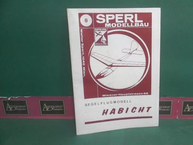 Bauplan Segelflugmodell Habicht (= Sperl Modellbau, Nr.8). Sperl Modellbau, Walt