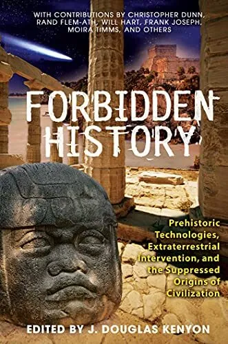 Forbidden History: Extraterrestrial Intervention Prehistoric Technologies and t