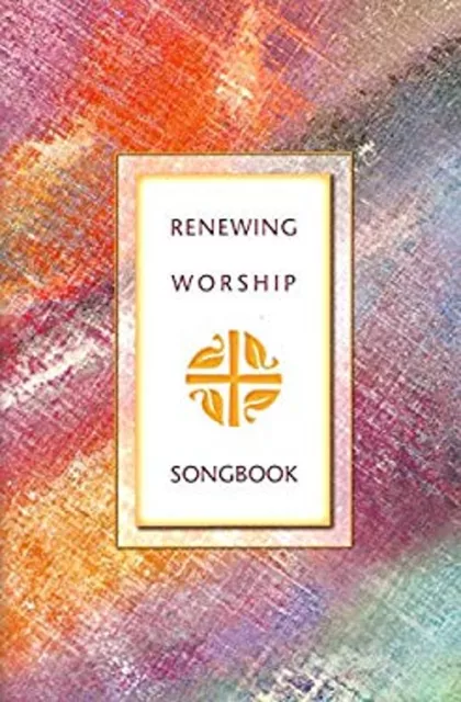 Renewing Worship Songbook: New Hymns and Songs for Provisional Us
