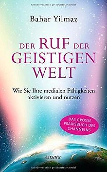 Der Ruf der Geistigen Welt: Wie Sie Ihre medialen F... | Buch | Zustand sehr gut