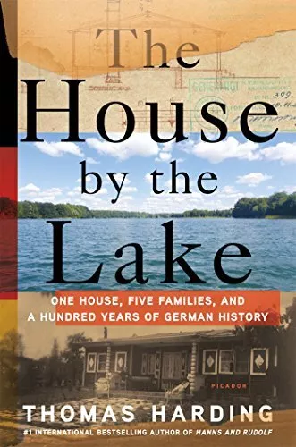 The House by the Lake: One House, F..., Harding, Thomas