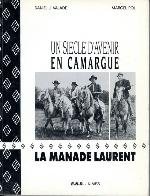 Manade Laurent Un siècle d'avenir en Camargue Taureaux Daniel J Valade