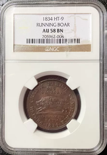 1834 Hard Times Token Running Boar HT-9 ~ NGC Graded AU 58 BN