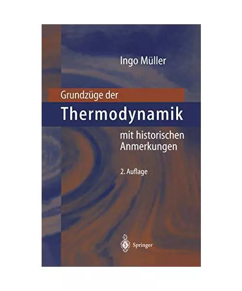 Grundzüge der Thermodynamik: Mit historischen Anmerkungen, Müller, Ingo