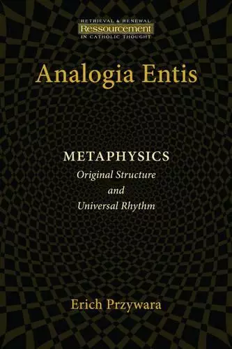 Analogia Entis : Metaphysics : Original Structure Et Universal Rhythm