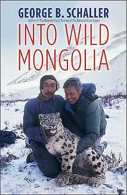 Into Wild Mongolia by George B. Schaller (Hardcover, 2020)