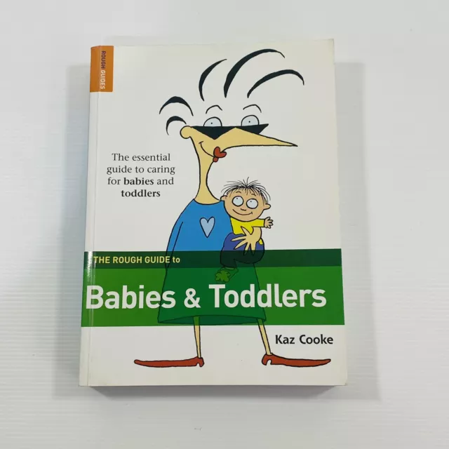 The Rough Guide to Babies & Toddlers Paperback Book Kaz Cooke Parenting Children