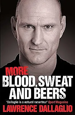 More Blood, Sweat and Beers: World Cup Rugby Tales, Dallaglio, Lawrence, Used; G