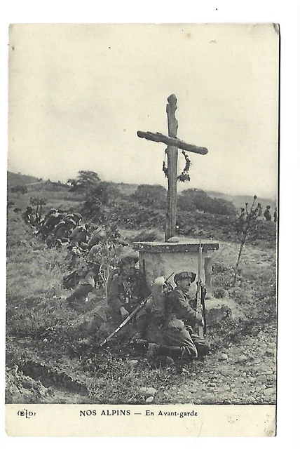 Militaire  Guerre 1914 Nos Alpins En Avant Garde