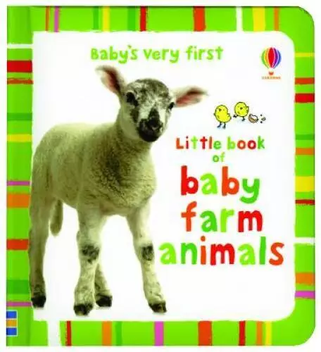 Babys Very First Little Book of Baby Farm Animals (Babies Very First Lit - GOOD