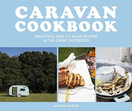 Caravan Cookbook: Delicious, easy-to..., Rivron, Monica