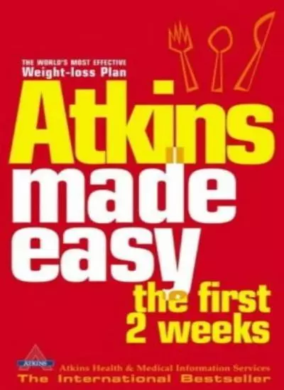 Atkins Made Easy: The First 2 Weeks By Atkins Health and Medica .9780007181339