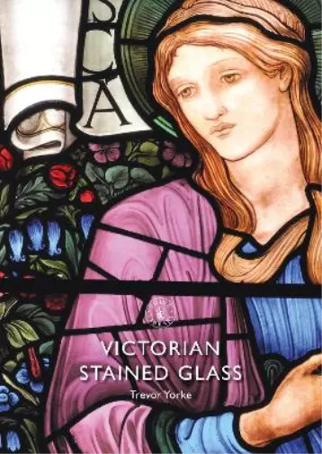 Trevor Yorke Victorian Stained Glass (Taschenbuch) Shire Library