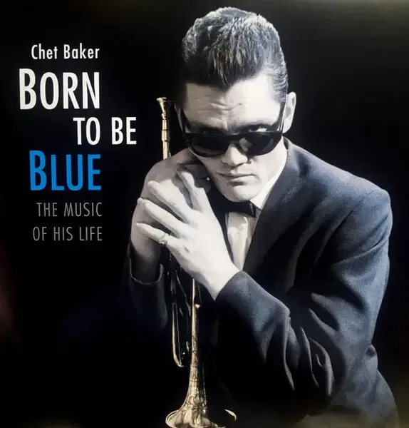 Chet Baker Born To Be Blue: The Music Of His Life GATEFOLD NEAR MINT Vinyl LP