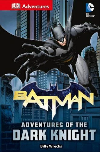 DK Adventures: DC Comics: Batman: Adventures of the Dark Knight by Wrecks, Billy