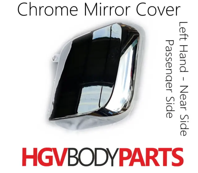 Mercedes Actros MP4 Chrome Mirror Cover Passenger Side Left Hand