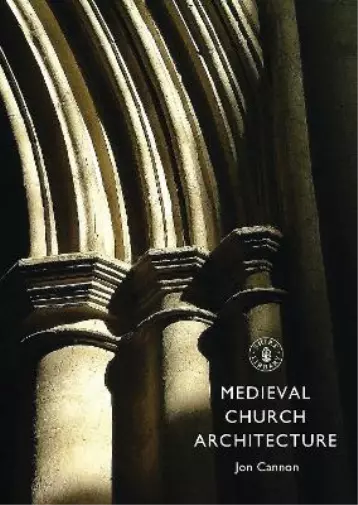 Jon Cannon Medieval Church Architecture (Taschenbuch) Shire Library