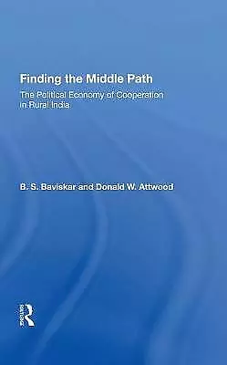 Finding The Middle Path: The Political Economy Of Cooperation In Rural India ...